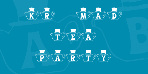 Kr mad Tea Party Font