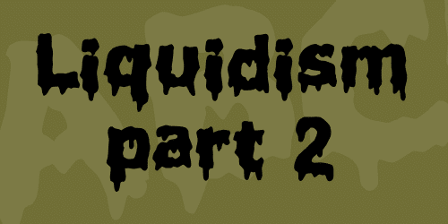 Liquidism Part 2 Font