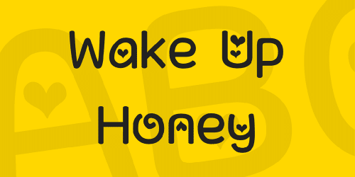 Wake Up Honey Font 1