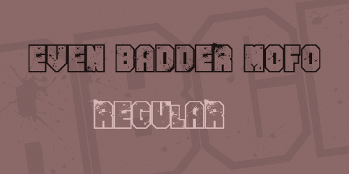 Even Badder Mofo Font