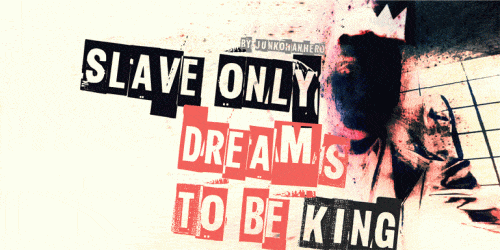 Slave Only Dreams To Be King Font 5