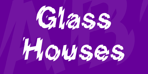 Glass Houses Font
