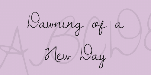 Dawning Of A New Day Font
