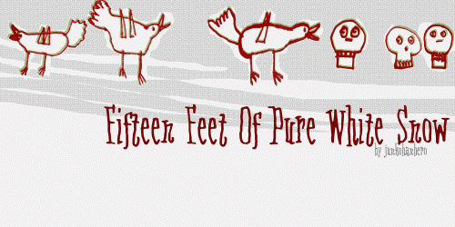 Fifteen Feet Of Pure White Snow Font