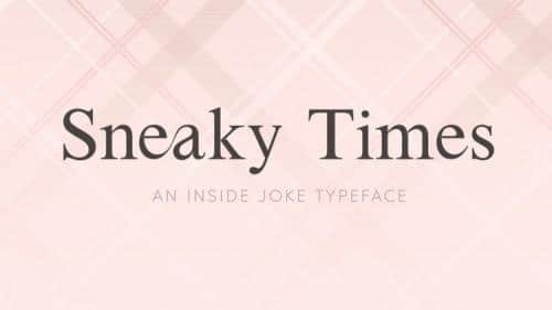 Sneaky Times Font